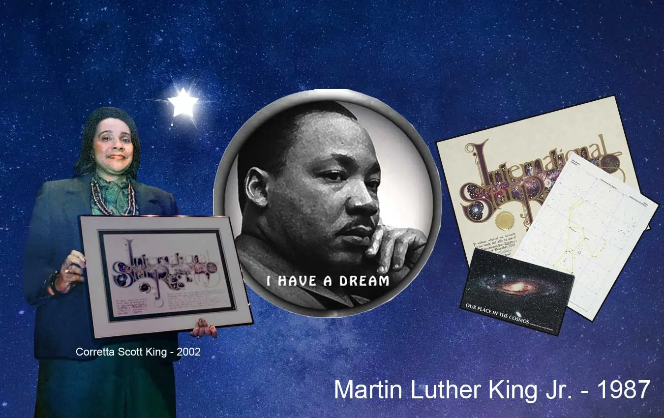  “I Have A Dream Star” was named by the Martin Luther King Network of Schools in 1987. A star was named Coretta Scott King in 2002